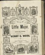 [1863] Little Major: Song and Chorus. Words and music by Henry C. Work.